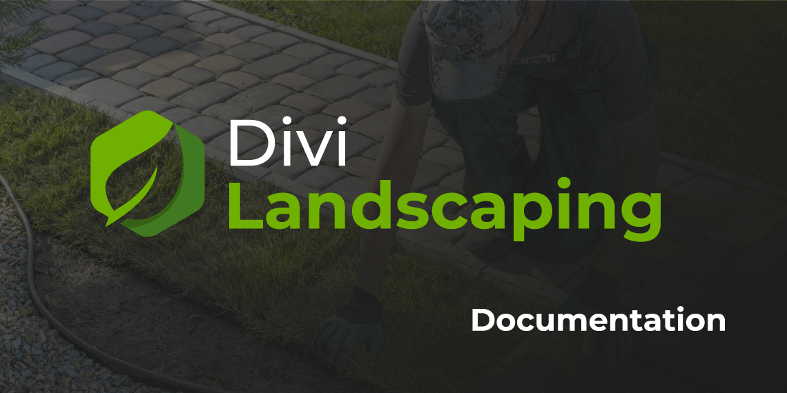Divi Landscaping Documentation